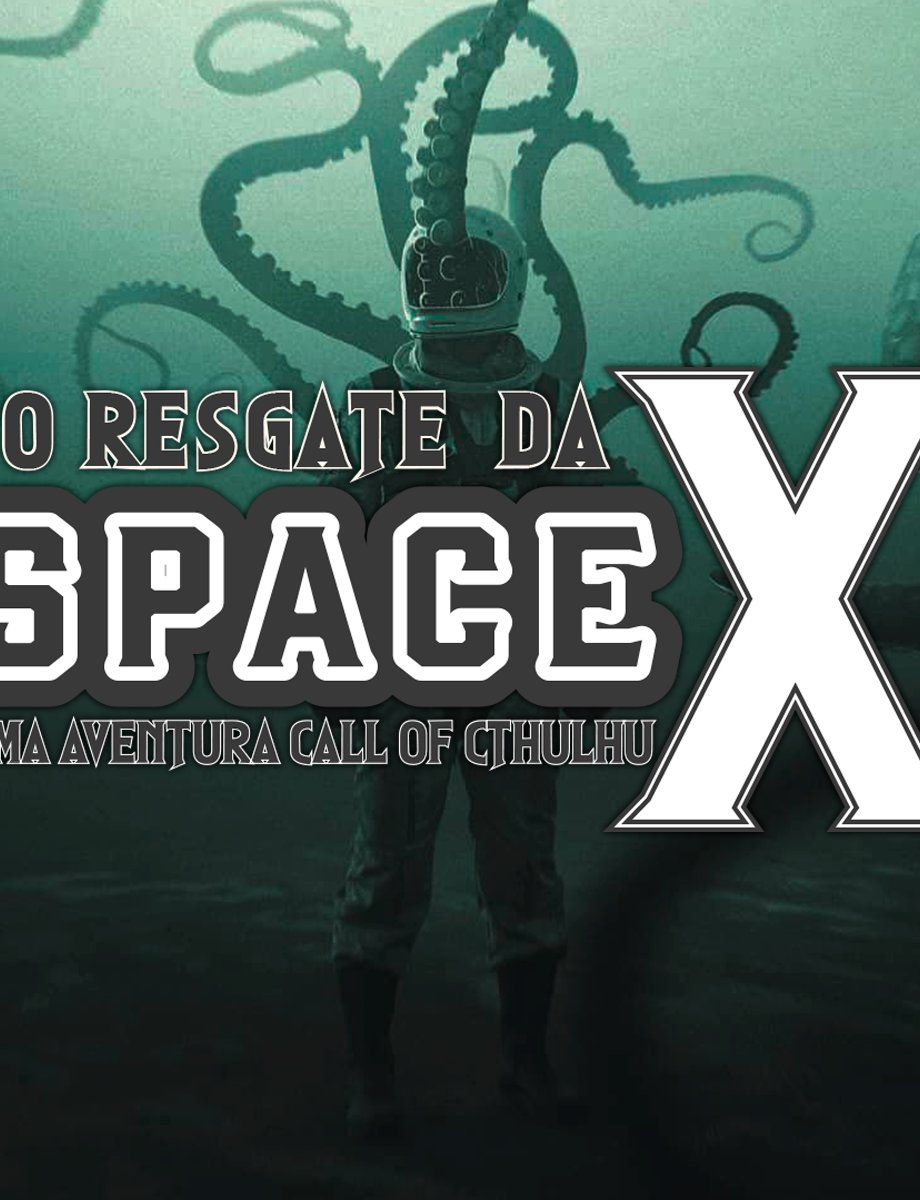PodRolar_O_Resgate_da_Space_X-Call-of-Cthulhu