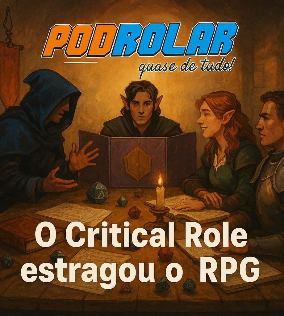 PodRolar #16 - O Critical Role estragou o RPG?